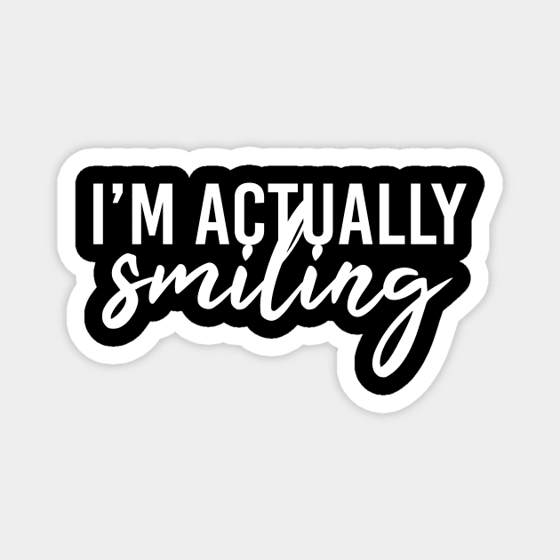 I'M Actually Smiling Magnet by Tee-quotes 