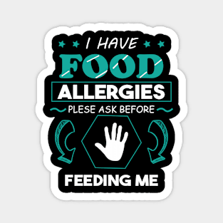 I Have Food Allergies Please Ask Before Feeding Me Magnet