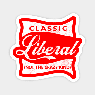 Classic Liberal (not the crazy kind) Magnet