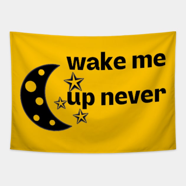 wake me up never Tapestry by DREAMBIGSHIRTS