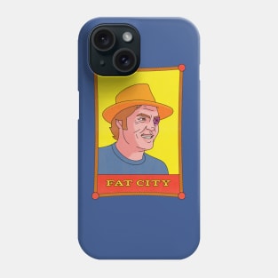 Fat City Phone Case