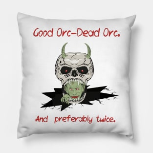 Good Orc-dead Orc Pillow