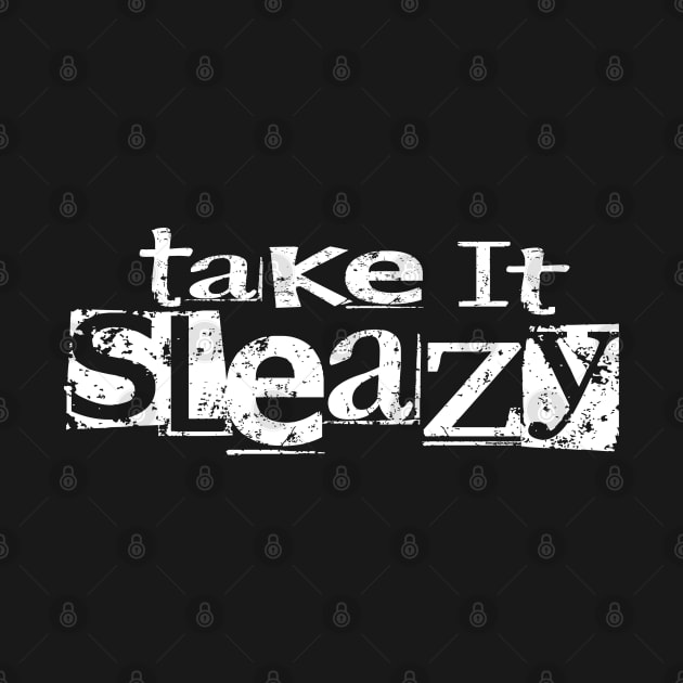 Take It Sleazy White by Shawnsonart