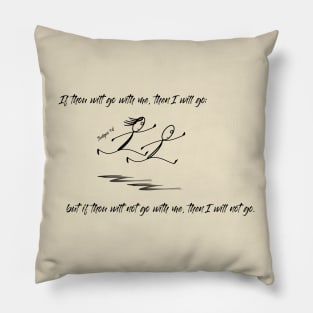 Judges 4:8 If you will go with me, I will go. Barak Deborah Bible Pillow