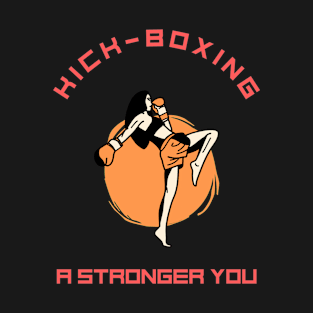 Kick-Boxing A Stronger You T-Shirt