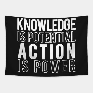 Knowledge is Potential Action is Power Tapestry