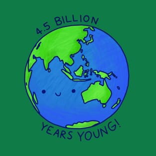 4.5 Billion Years Young T-Shirt