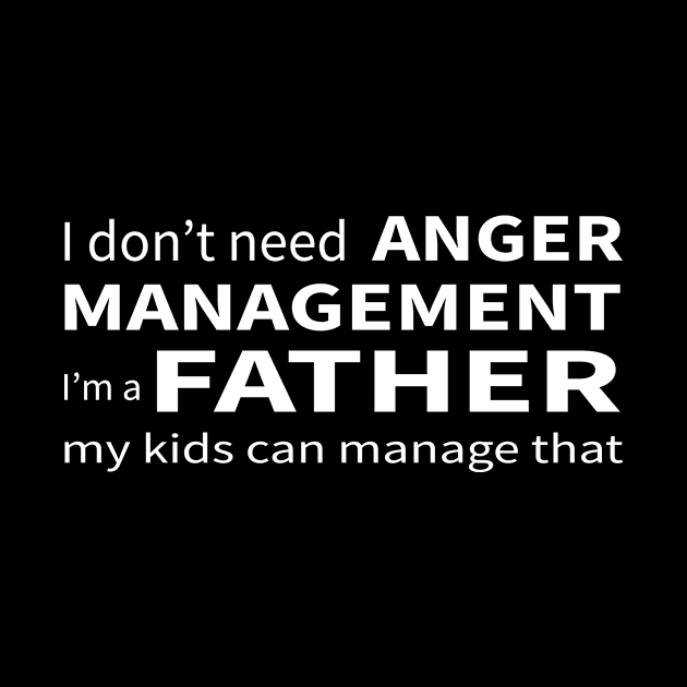 Father Anger Management by Magniftee