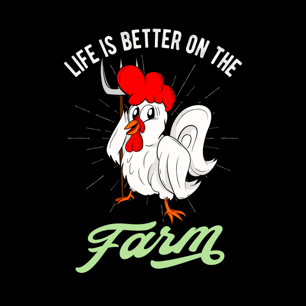 Chicken Life is better on the Farm Rooster by Foxxy Merch