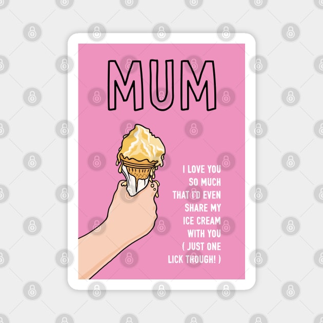 Mum Loving Ice Cream Sharer Magnet by AdamRegester