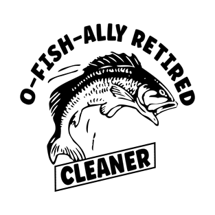 Retired Cleaner Gone Fishing T-Shirt