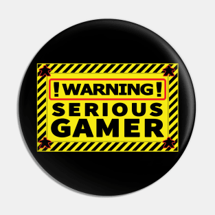 Serious Gamer Warning Pin