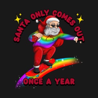 Santa only comes out once Skateboard T-Shirt