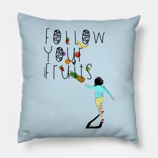 Follow your fruits Pillow