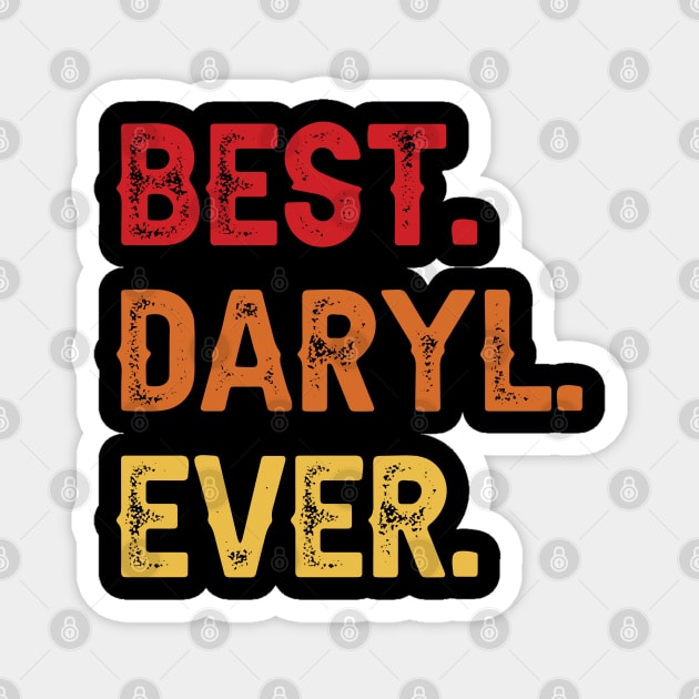 Best DARYL Ever, DARYL Second Name, DARYL Middle Name Magnet by sketchraging