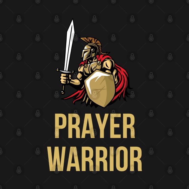 Prayer Warrior - Spartan by ChristianLifeApparel