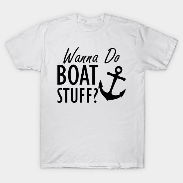 Boat - Wanna Do Boat Stuff? Women's T-Shirt
