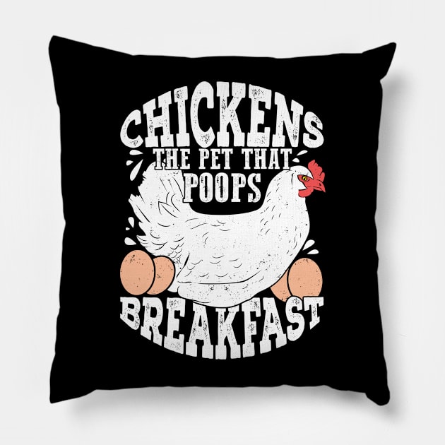 Chickens The Pet That Poops Breakfast Pillow by Dolde08