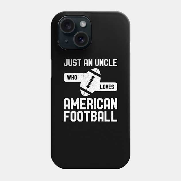 Just an Uncle Who Loves American Football Phone Case by AZ_DESIGN