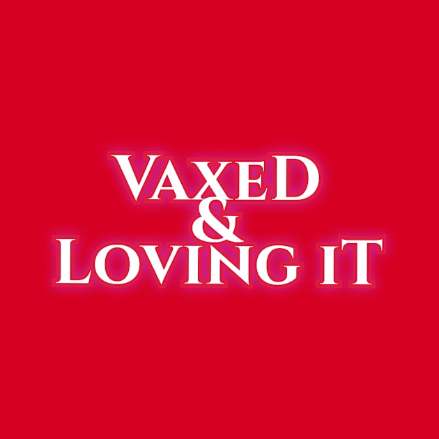 Vaxed & Loving It by Elvira Khan