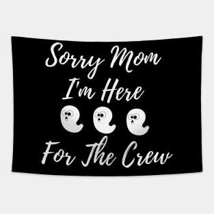 Sorry Mom I'm Here T-shirt Tapestry