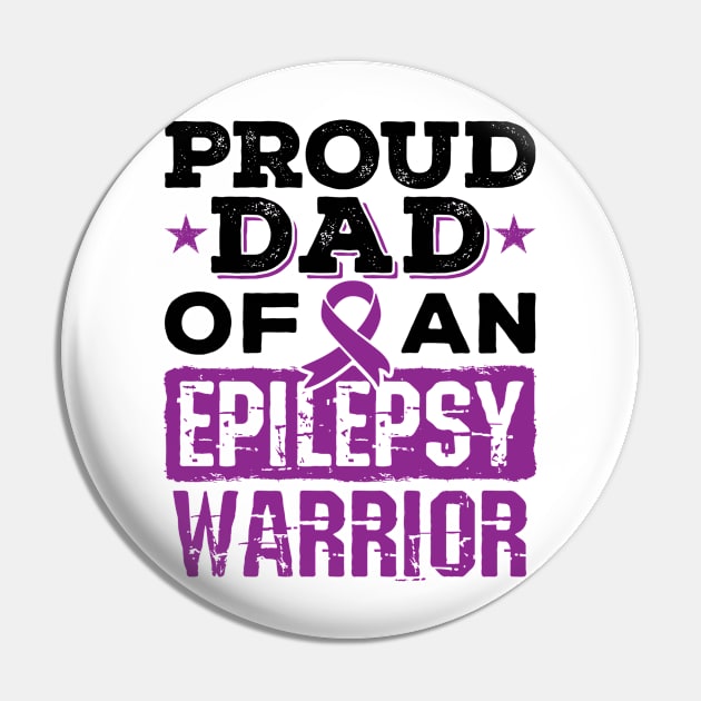 Epilepsy Awareness Shirt - Proud Dad of Epilepsy Warrior Pin by redbarron