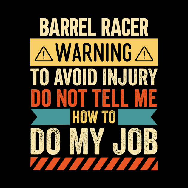 Barrel Racer Warning by Stay Weird