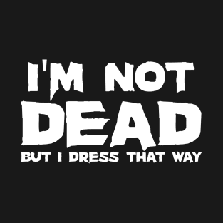 Not Dead T-Shirt