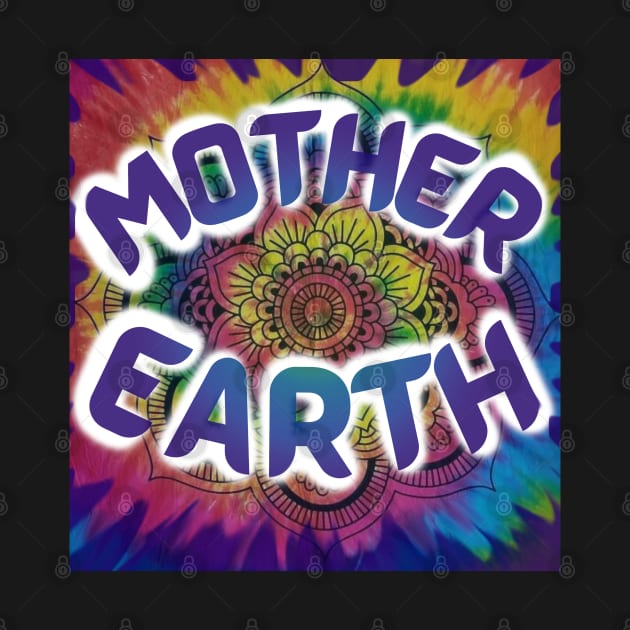 Mother Earth Tie Dye Mother's Day Gifts by Aurora X