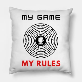 My game my rules funny motivational design Pillow