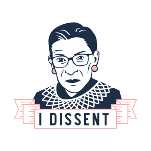 Ruth Bader Ginsburg "I Dissent" T-Shirt