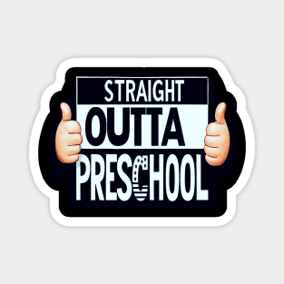 Straight Outta Preschool Graduation Gift Last Day of School Magnet