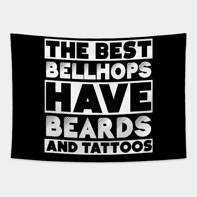 Bearded and tattooed bellhops job gift . Perfect present for mother dad friend him or her Tapestry by SerenityByAlex