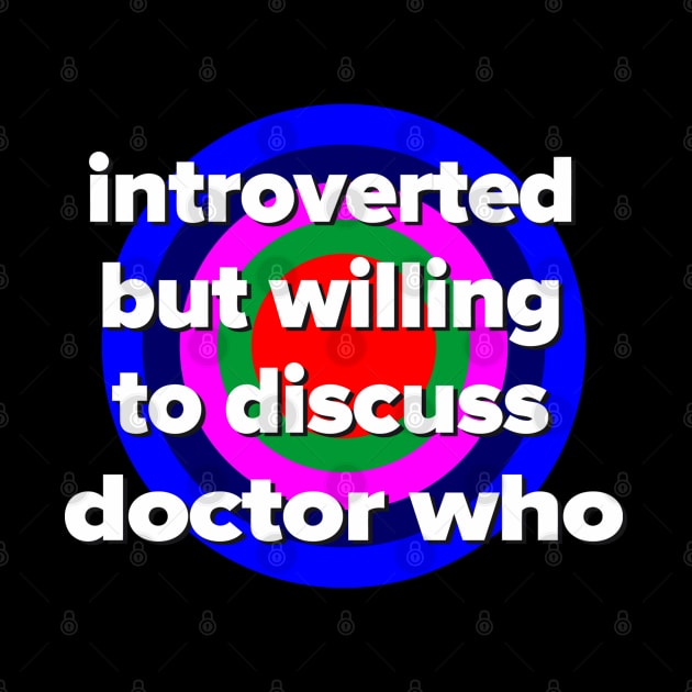 introverted but willing to discuss doctor who by batinsaja