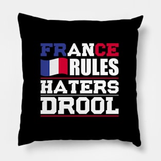 France Rules Haters Drool Nationality T-Shirt Pillow