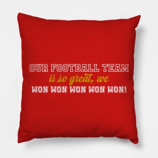 Our Football Team Won! Pillow