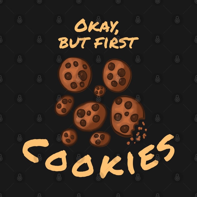 Okay But First Cookies Version 2 by wildjellybeans