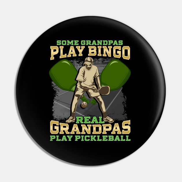 Some Grandpas Play Bingo Real Grandpas Play Pickleball Pin by E