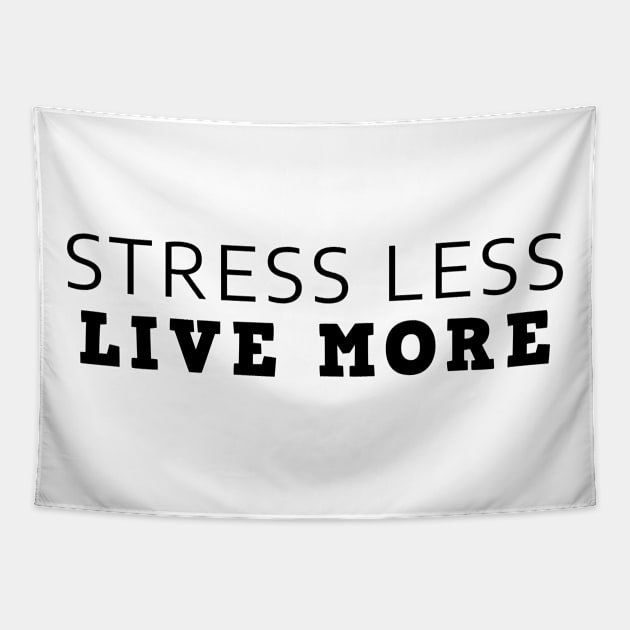 Stress Less Live More Tapestry by Texevod