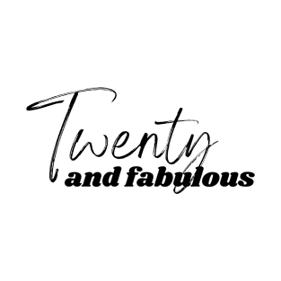 Twenty and Fabulous T-Shirt