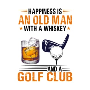 Official Happiness Is An Old Man With A Whiskey And A Golf Club T-Shirt