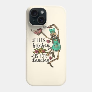 funny dancing skeleton kitchen quotes "this kitchen is for dancing" Phone Case