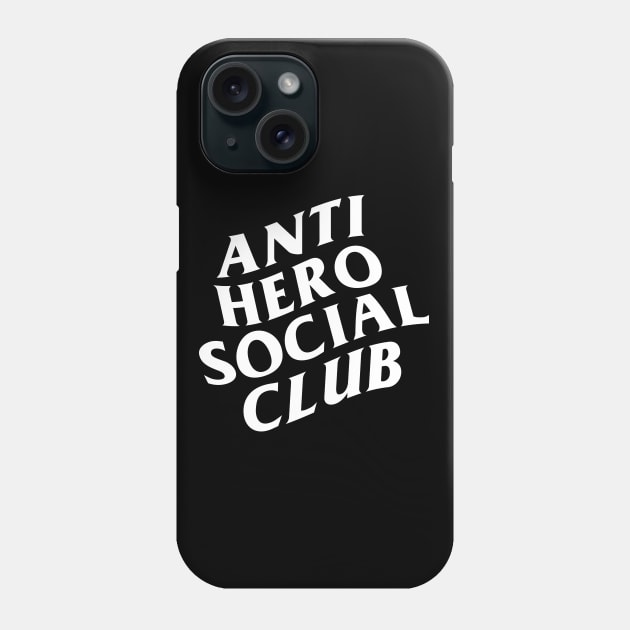 Anti Hero Social Club Phone Case by Woah_Jonny