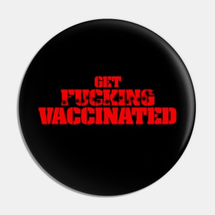 Get F***ing Vaccinated (Red) Pin