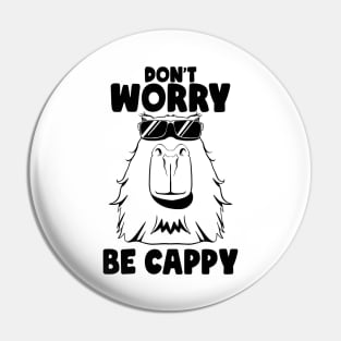 Don't Worry be Cappy Funny Capybara Face Rodent Capybaras Pin