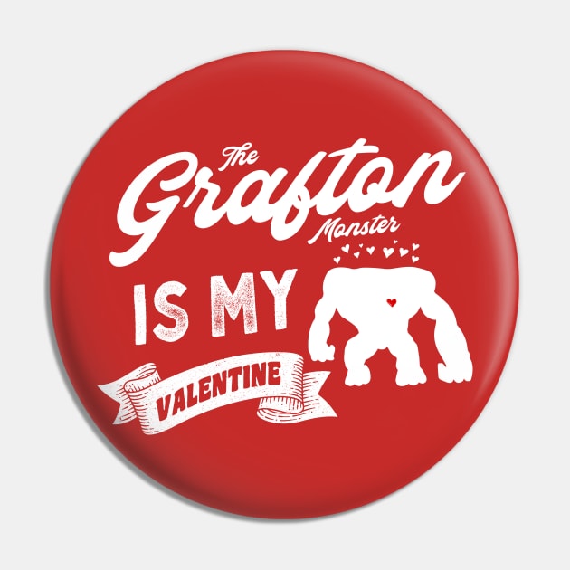 The Grafton Monster Is My Valentine Pin by Strangeology