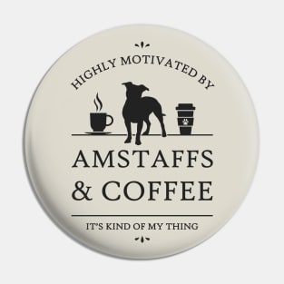 Highly Motivated by AmStaffs and Coffee Pin