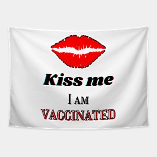 Kiss me, I am vaccinated Tapestry