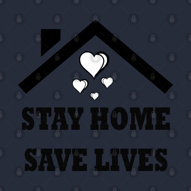 Stay Home To Save Your Life. by H&N