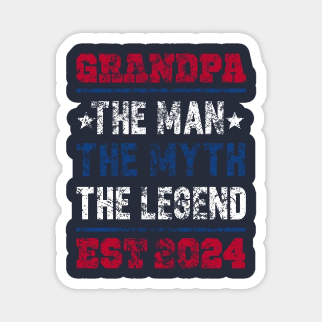 To Grandpa Est 2024 First Time Grandpa, grandpa the men, the myth, the legend, est 2024, great gift for grandpa 2024 Magnet by SecuraArt